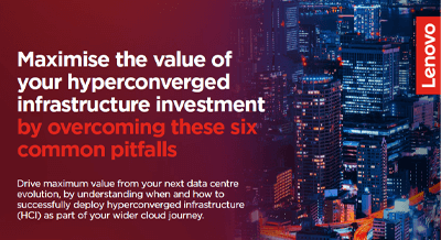 Get the best from your HCI investment by avoiding six common pitfalls